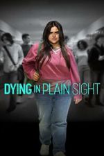 Watch Dying in Plain Sight Alluc