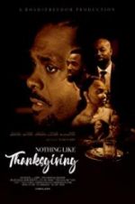 Watch Nothing Like Thanksgiving Alluc