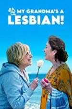 Watch So My Grandma\'s a Lesbian! Alluc