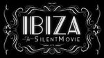 Watch Ibiza: The Silent Movie Online Alluc