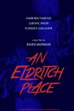 Watch An Eldritch Place Alluc