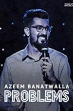 Watch Azeem Banatwalla: Problems Alluc