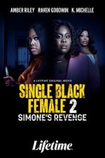 Watch Single Black Female 2: Simone's Revenge Alluc