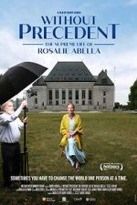 Watch Without Precedent: The Supreme Life of Rosalie Abella Online Alluc