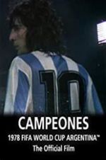 Watch Argentina Campeones: 1978 FIFA World Cup Official Film Alluc