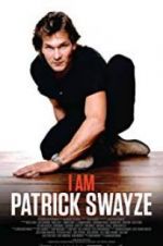 Watch I Am Patrick Swayze Alluc