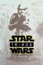 Watch TK-436 A Stormtrooper Story Alluc