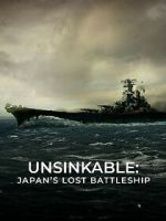 Watch Unsinkable: Japan\'s Lost Battleship Online Alluc