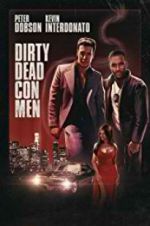 Watch Dirty Dead Con Men Alluc