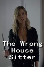 Watch The Wrong House Sitter Alluc