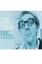 Watch The Late Great Eric Sykes Alluc