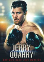 Watch Jerry Quarry: Boxing's Hard Luck Warrior Online Alluc