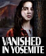 Watch Vanished in Yosemite Alluc