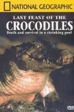 Watch National Geographic: The Last Feast of the Crocodiles Online Alluc