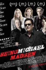 Watch Being Michael Madsen Alluc
