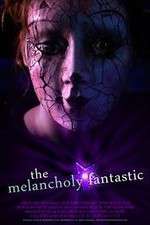 Watch The Melancholy Fantastic Online Alluc