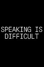 Watch Speaking Is Difficult Alluc