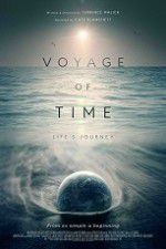 Watch Voyage of Time: Life\'s Journey Alluc