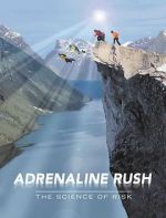 Watch Adrenaline Rush: The Science of Risk Online Alluc