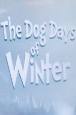 Watch The Dog Days of Winter Alluc