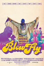 Watch The Weird World of Blowfly Online Alluc