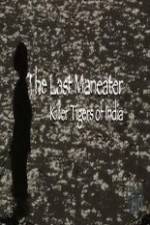 Watch National Geographic The Last Maneater Killer Tigers of India Online Alluc
