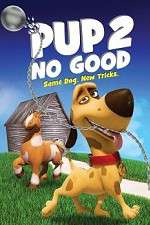 Watch Pup 2 No Good Alluc