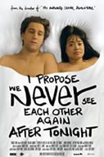 Watch I Propose We Never See Each Other Again After Tonight Online Alluc