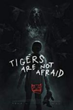 Watch Tigers Are Not Afraid Alluc