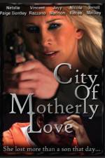 Watch City of Motherly Love Online Alluc