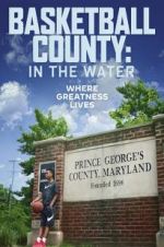 Watch Basketball County: In The Water Alluc