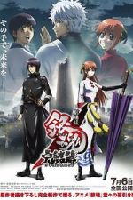 Watch Gintama the Movie: The Final Chapter - Be Forever Yorozuya Online Alluc