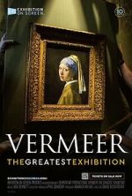Watch Vermeer: The Greatest Exhibition Alluc