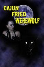 Watch Cajun Fried Werewolf Alluc