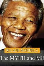 Watch Nelson Mandela: The Myth & Me Alluc