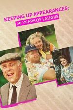 Watch Keeping Up Appearances: 30 Years of Laughs Alluc