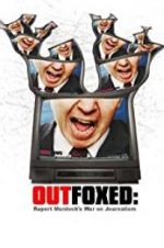 Watch Outfoxed: Rupert Murdoch\'s War on Journalism Alluc