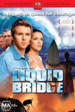 Watch Liquid Bridge Alluc
