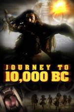 Watch Journey to 10,000 BC Alluc