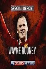 Watch Wayne Rooney Special Report Alluc