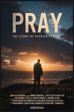 Watch Pray: The Story of Patrick Peyton Online Alluc