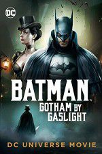 Watch Batman Gotham by Gaslight Alluc