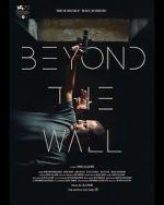 Watch Beyond the Wall Online Alluc