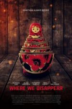 Watch Where We Disappear Online Alluc