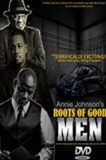 Watch Roots of Good Men Alluc