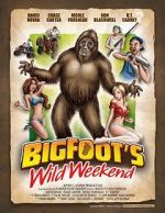 Watch Bigfoot\'s Wild Weekend Online Alluc