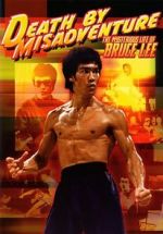 Watch Death by Misadventure: The Mysterious Life of Bruce Lee Online Alluc