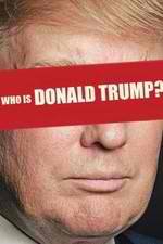 Watch Who Is Donald Trump? Alluc