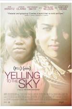 Watch Yelling to the Sky Online Alluc