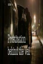 Watch Prostitution: Behind the Veil Online Alluc